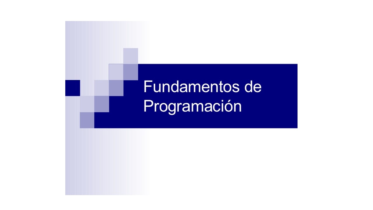 FUNDAMENTOS DE PROGRAMACIÓN 